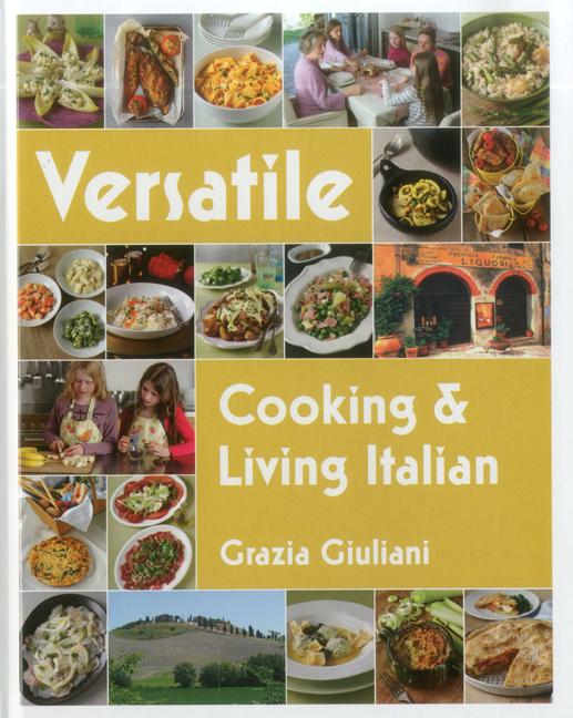 Item #404885 Versatile: Cooking & Living Italian. Grazia Giuliani