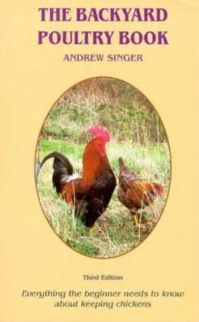 Item #546469 The Backyard Poultry Book. Andrew Singer