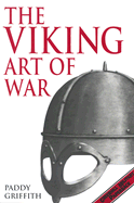 Item #617091 Viking Art of War (Revised). Paddy Griffith