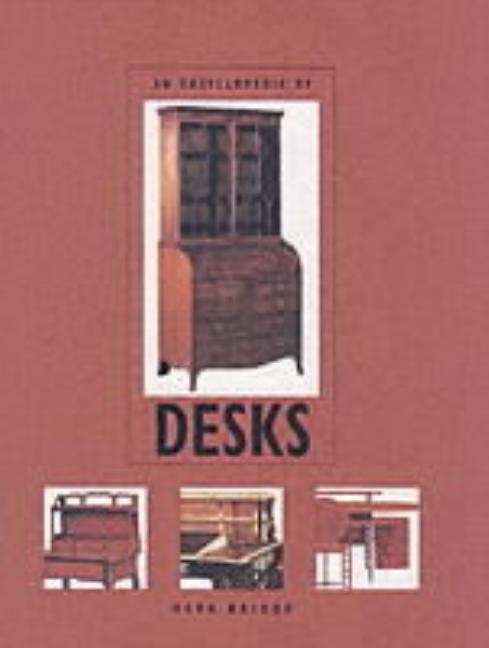Item #406277 Encyclopedia of Desks. Mark Bridge