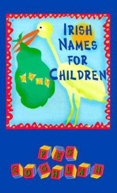 Item #406293 Irish Names for Children. Peg Coghlan