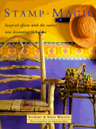 Item #407058 Stamp Magic: Inspired Effects With the Easiest New Decorating Technique. Stewart...