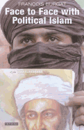 Item #578350 Face to Face With Political Islam. Francois Burgat