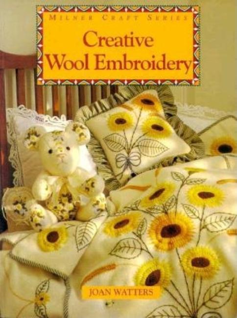 Item #543599 Creative Wool Embroidery (Milner Craft). Joan Watters