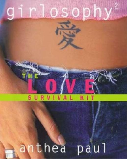 Item #498814 Girlosophy 2: The Love Survival Kit (Girlosophy series). Anthea Paul