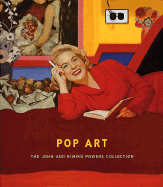 Item #574047 Pop Art: The John And Kimiko Powers Collection. Scott Rothkopf, Tom, Wesselmann,...