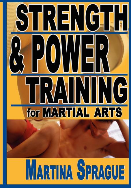 Item #409280 Strength and Power Training for Martial Arts. Martina Sprague