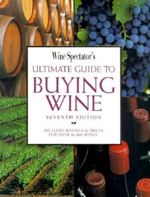 Item #409691 Wine Spectator's Ultimate Guide to Buying Wine (7th Edition