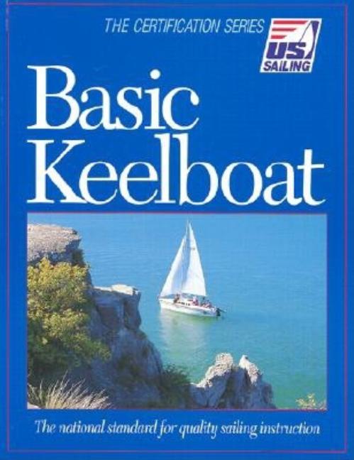 Item #503972 Basic Keelboat (U.S. Sailing Certification). Monk Henry