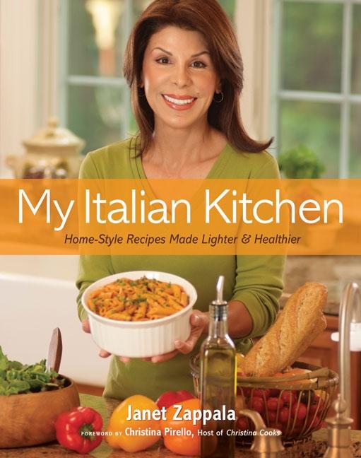 Item #410852 My Italian Kitchen: Home-Style Recipes Made Lighter & Healthier. Janet Zappala