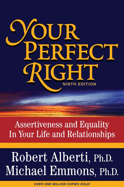 Item #550722 Your Perfect Right: Assertiveness and Equality in Your Life and Relationships (9th...