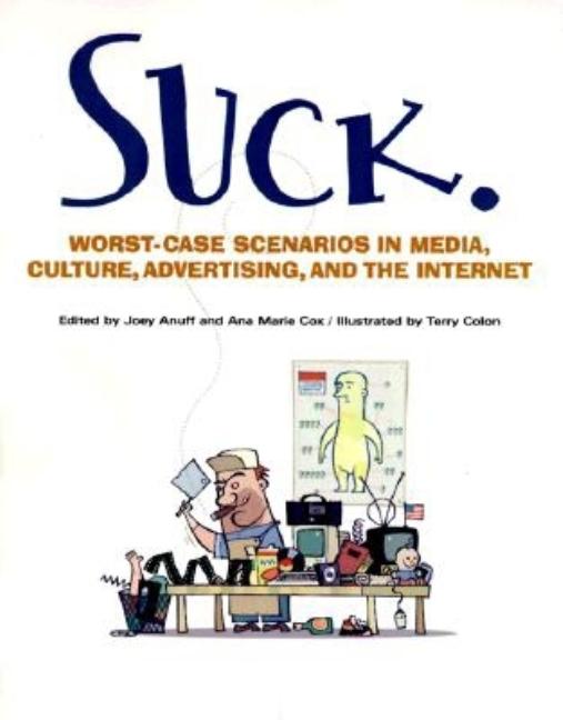 Item #411665 Suck: Worst-Case Scenarios in Media, Culture, Advertising, and the Internet