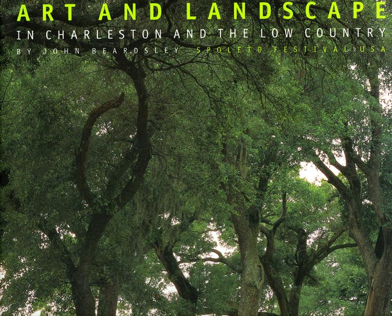 Item #548884 Art and Landscape in Charleston and the Low Country. John Beardsley