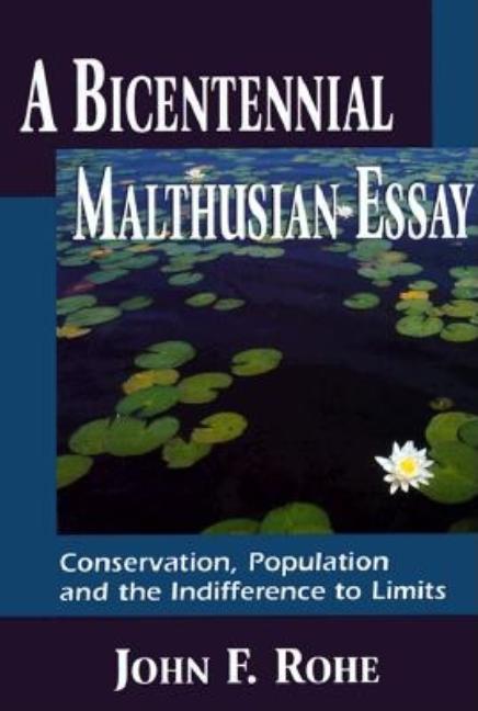 Item #550550 A Bicentennial Malthusian Essay: Conservation, Population and the Indifference to...