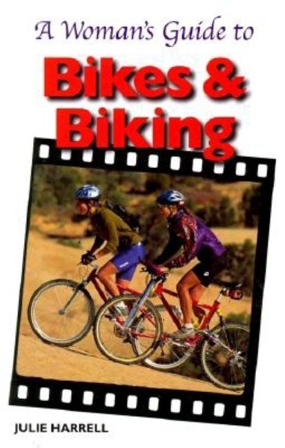 Item #412610 A Woman's Guide to Bikes and Biking (Cycling Resources) (Cycling Resources Book)....