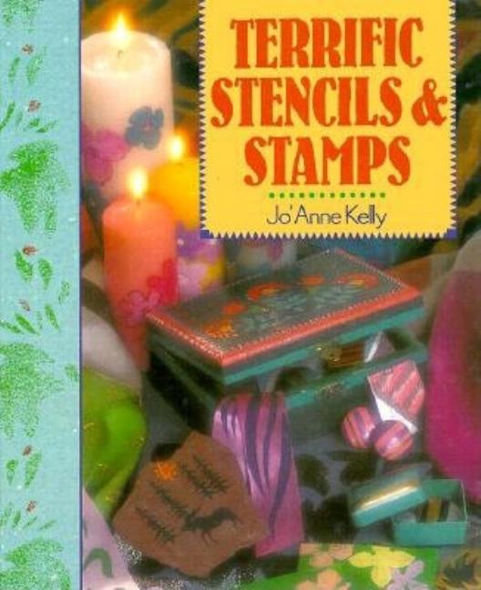 Item #543527 Terrific Stencils & Stamps. Jo'Anne Kelly