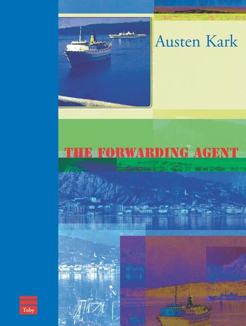 The Forwarding Agent. Austen Kark.