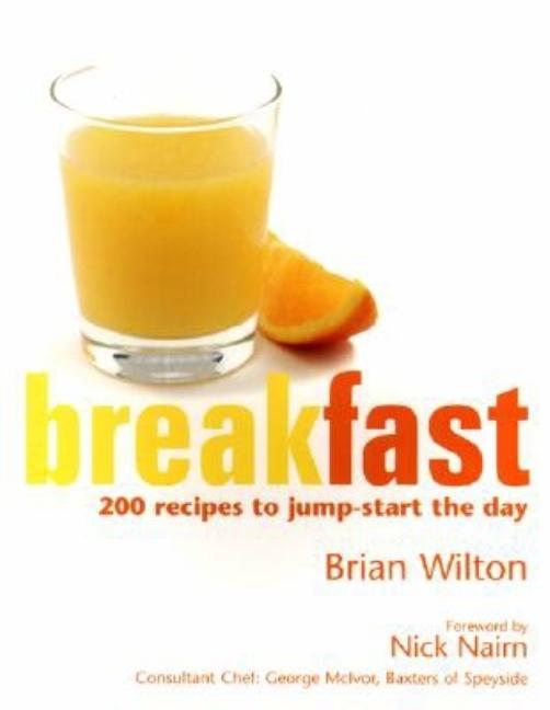 Item #542853 Breakfast: 200 Recipes to Enjoy Any Time (200 Recipes to Enjoy at Any Time). Brian...