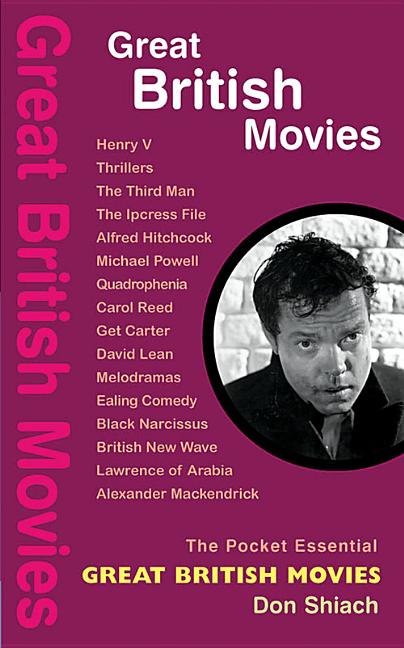 Item #414129 Great British Movies (Pocket Essential series). Don Shiach