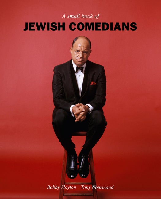 Item #571969 A Small Book of Jewish Comedians. Tony Nourmand, Bobby Slayton