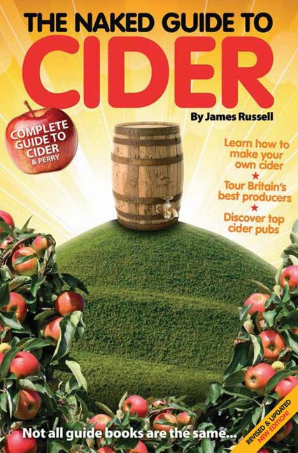 Item #414979 The Naked Guide to Cider. James Russell, Richard, Jones