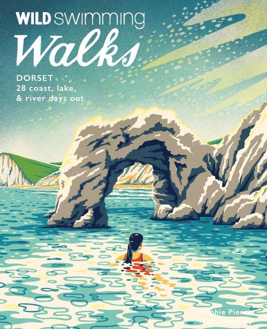 Item #561686 Wild Swimming Walks Dorset: 28 Coast, Lake & River Days Out. Sophie Pierce, Matt,...