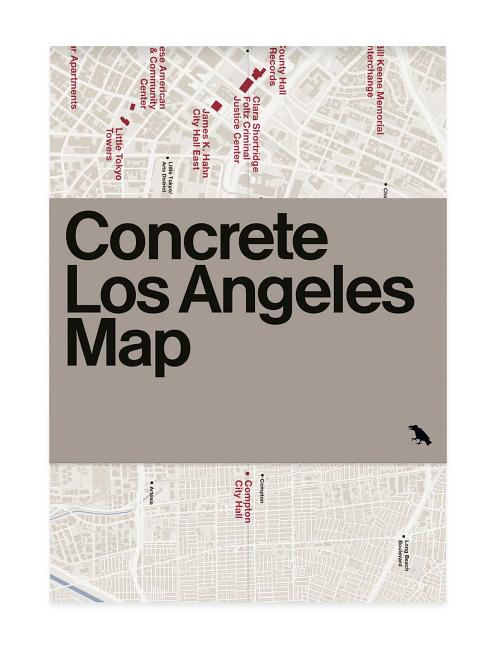 Item #539118 Concrete Los Angeles Map: Guide to Concrete and Brutalist Architecture in LA. Deane...