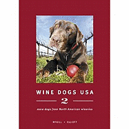 Item #618315 Wine Dogs: USA 2: More Dogs from North American Wineries. Craig McGill, Susan, Elliott