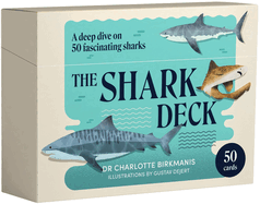 Item #580566 The Shark Deck: A Deep Dive on 50 Fascinating Sharks. Dr. Charlotte Birkmanis