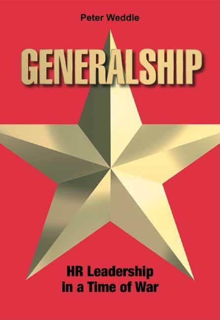 Item #415139 Generalship: HR Leadership in a Time of War. Peter Weddle