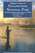 Item #574353 Flyfisher's Guide to Yellowstone National Park: Including Grand Teton Nat'l Park...