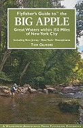 Item #574378 Flyfisher's Guide to the Big Apple (Flyfisher's Guide Series). Tom Gilmore