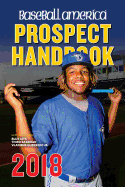 Item #611434 Baseball America 2018 Prospect Handbook. of Baseball America