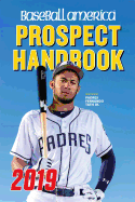 Item #611433 Baseball America 2019 Prospect Handbook. The, of Baseball America