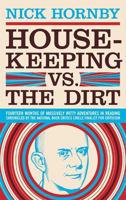 Item #416792 Housekeeping vs. the Dirt. Nick Hornby