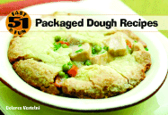 Item #575375 51 Fast And Fun Packaged Dough Recipes. Dolores Kostelni