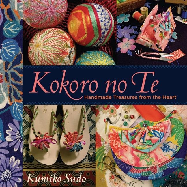 Item #467965 Kokoro no Te: Handmade Treasures from the Heart. Kumiko Sudo