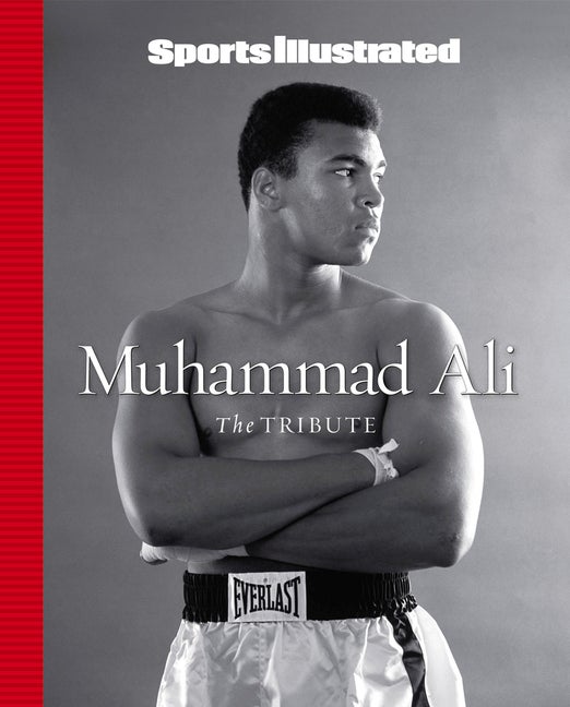 Item #481401 Sports Illustrated Muhammad Ali: The Tribute. The Illustrated, of Sports