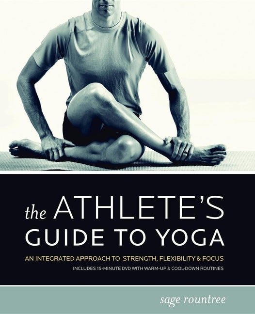 Item #519032 The Athlete's Guide to Yoga: An Integrated Approach to Strength, Flexibility, and...
