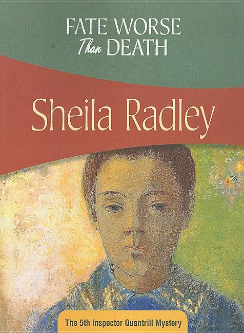 Fate Worse Than Death: Inspector Quantrill #5 (Inspct Quantrill. Shelia Radley.