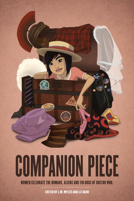 Item #565812 Companion Piece: Women Celebrate the Humans, Aliens and Tin Dogs of Doctor Who. Nina...