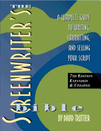 Item #523367 The Screenwriter's Bible, 7th Edition: A Complete Guide to Writing, Formatting,...