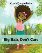 Item #587855 Big Hair, Don't Care. Crystal Swain-Bates