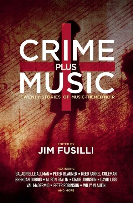 Item #505250 Crime Plus Music: Twenty Stories of Music-Themed Noir
