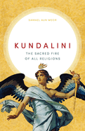 Item #575057 Kundalini: The Sacred Fire of All Religions. Samael Aun Weor