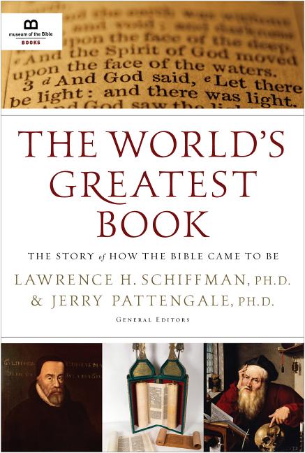 Item #563288 The World's Greatest Book: The Story of How the Bible Came to Be. Lawrence H....