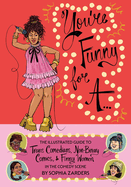 Item #571317 You're Funny For A...: The Illustrated Guide to Trans Comedians, Non-Binary Comics,...