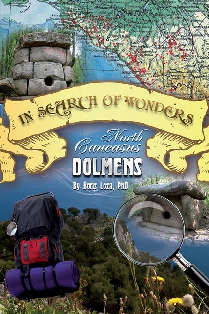 Item #564722 North Caucasus Dolmens: In Search of Wonders. Boris Loza PhD