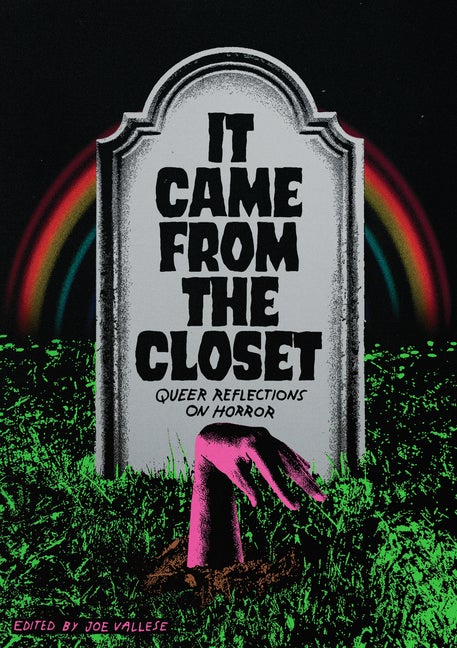 Item #613730 It Came from the Closet: Queer Reflections on Horror. Joe Vallese