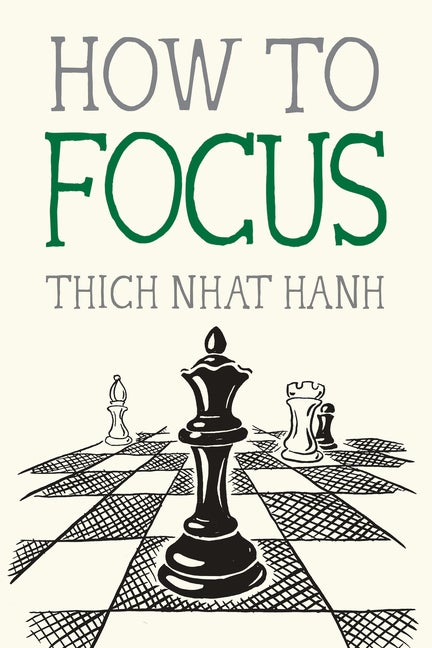 Item #559771 How to Focus (Mindfulness Essentials). Thich Nhat Hanh